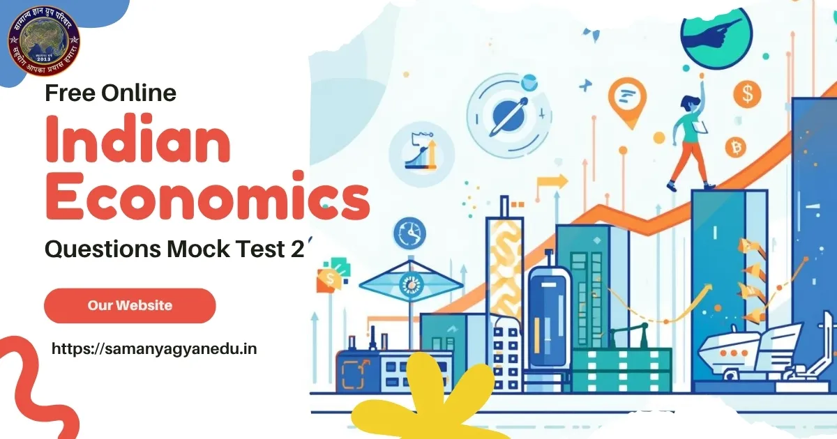 General Indian Economics Quiz 2 General Indian Economics Quiz 2